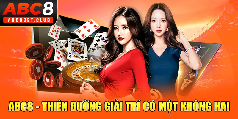 ABC8 - thiên đường giải trí có một không hai