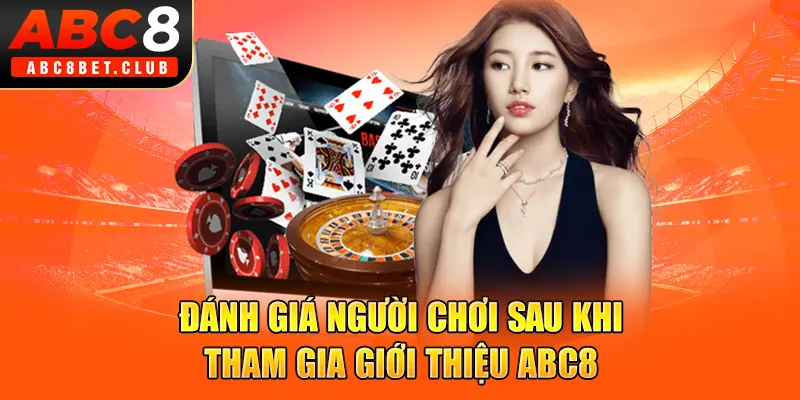 Đánh giá người chơi sau khi tham gia giới thiệu ABC8