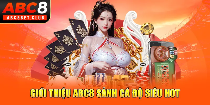 ABC8 sảnh cá độ siêu hot