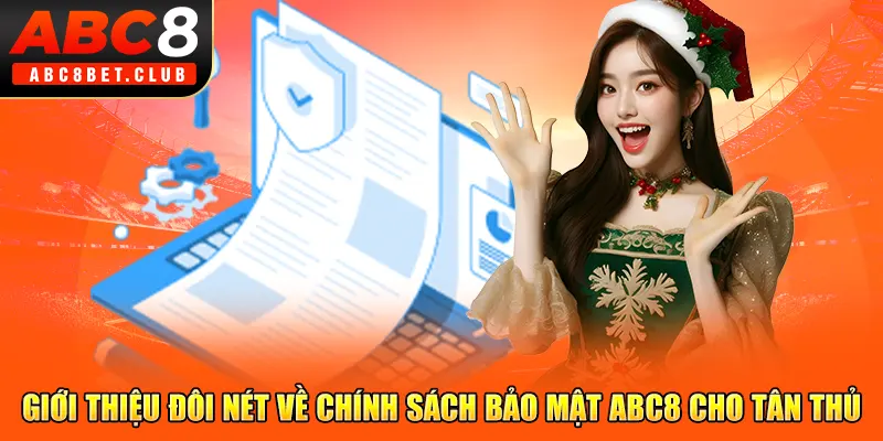 Giới thiệu đôi nét về chính sách bảo mật ABC8 cho tân thủ